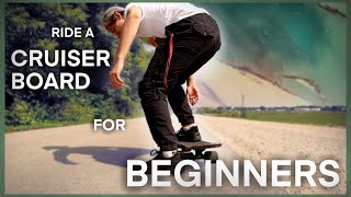 How to Ride a Cruiser Board for BEGINNERS [upl. by Kenneth337]