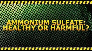 Ammonium Sulfate Healthy or Harmful [upl. by Assyn]