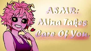 ASMR Mina Takes Care Of You MHA Roleplay [upl. by Veronika536]