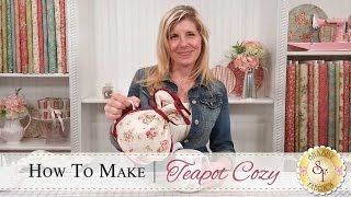 How to Make a Teapot Cozy  a Shabby Fabrics Sewing Tutorial [upl. by Trilbee598]