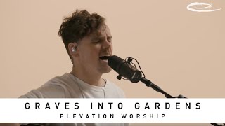 ELEVATION WORSHIP  Graves into Gardens Song Session [upl. by Nappie]