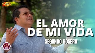 Segundo Rosero  El Amor De Mi Vida Audio Oficial  Pasillo [upl. by Naashar]