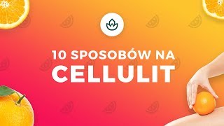 10 SPOSOBÓW NA CELLULIT [upl. by Barbaresi]