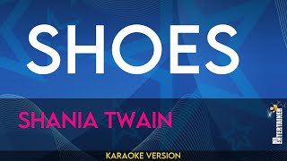 Shoes  Shania Twain KARAOKE [upl. by Ayhtin]