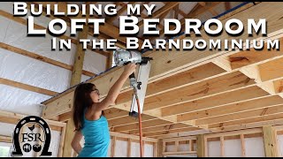 Building My Loft Bedroom in the Barndominium [upl. by Elolcin]