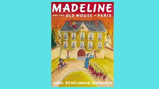 Madeline amp the Old House in Paris by Ludwig Bemelmans Childrens Book Read Aloud [upl. by Rahr]