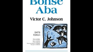 Bonse Aba SATB  Victor C Johnson [upl. by Cressy]