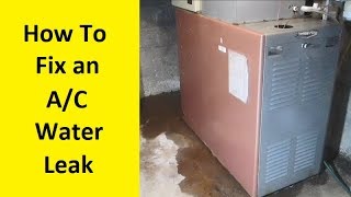 How To Fix an AC Water Leak [upl. by Anitac]