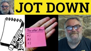 🔵 Jot Down Meaning  Jotted Down Examples  Jotting Down Defined  Jot Down English Phrasal Verbs [upl. by Nohtan609]