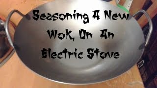 Seasoning a Wok On An Electric Stove [upl. by Lipfert]