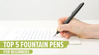 Top 5 Fountain Pens For Beginners [upl. by Adnarom937]