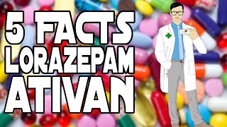 5 FACTS LORAZEPAM ATIVAN [upl. by Delainey]