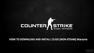 HOW TO DOWNLOAD AND INSTALL CSGO NONSTEAM Warzone [upl. by Oinotnaesoj949]