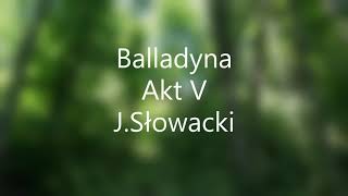 Balladyna Akt V  JSłowacki audiobook [upl. by Irrac]