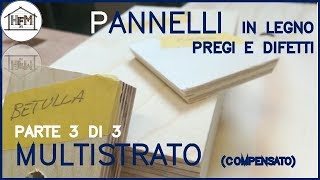 Pannelli in legno 3 di 3 multistrato o compensato [upl. by Vanessa515]