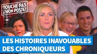 Les histoires inavouables des chroniqueurs de TPMP [upl. by Tound656]