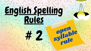 English Spelling Rules 2 The Open Syllable Rule [upl. by Hameean]