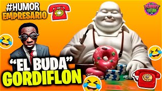 ✅El Empresario de Artistas Loquillo EL BUDA GORDIFLON  Humor [upl. by Enela]