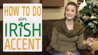 How to do an Irish Accent [upl. by Avril3]