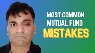 Biggest Mutual Fund Investment MISTAKES amp How to Avoid Them [upl. by Ynolem]