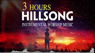 3 Hours Anointed Instrumental Hillsong Worship Music🙌Inspiring Instrumental Christian Music 2020 [upl. by Emerald260]