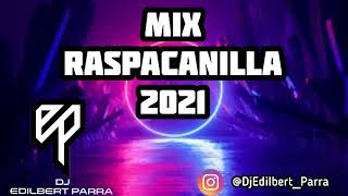 Mix Raspacanilla 2021 By DJ Edilbert Parra [upl. by Eentruoc879]