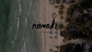 NOMADE  TULUM Mexico [upl. by Lark869]