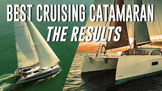 Which Is The Best Cruising Catamaran The RESULTS Episode [upl. by Atniuq283]