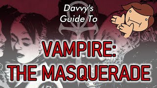 Davvys Guide to Vampire the Masquerade [upl. by Aihsein]