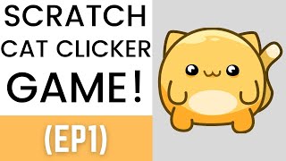 Scratch  Cat Clicker Game Tutorial Ep1 [upl. by Auqinot]