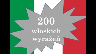 JĘZYK WŁOSKI najlepsza metoda nauki 😎 200 włoskich wyrażeń i zwrotów 👍 Praktyczny kurs 👌 [upl. by Ahsyekal390]