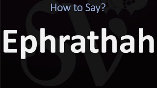 How to Pronounce Ephrathah CORRECTLY Biblical Name Pronunciation [upl. by Mallin691]