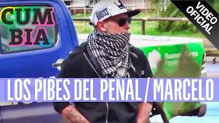 Los Pibes del Penal  Marcelo  Video Clip Oficial [upl. by Ahsinek]