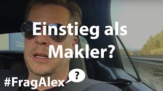 Als Makler in die Immobilienbranche einsteigen Auf was Du als Makler achten solltest  FragAlex [upl. by Ragan]