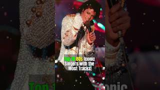 Top 10 80s Iconic Singers with Most Tracks shorts [upl. by Aserehtairam]