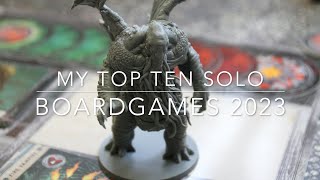 Top Ten Solo Boardgames 2023 [upl. by Zampardi528]