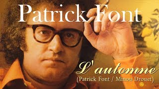 LAUTOMNE Patrick Font  Minou Drouet [upl. by Nnayar91]