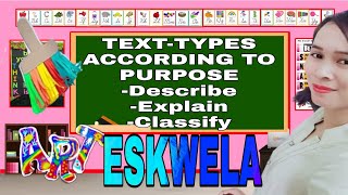 TEXT TYPES ACCORDING TO PURPOSE Describe Explain and Classify [upl. by Erodavlas]