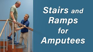 Stairs and Ramps For Amputees  Prosthetic Training Episode 13 [upl. by Ylicis]