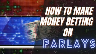 How to Make Money Betting on Parlays  Sports Betting Education [upl. by Ssecnirp]