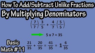 How To Add And Subtract Unlike Fractions By Multiplying The Denominators  Find Common Denominators [upl. by Dempster645]