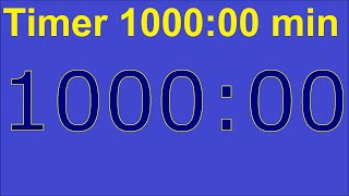 1000 Minute Timer Countdown 1000 min with Alarm at the End 1000 Minuten Uhr Stoppuhr Zähler [upl. by Ardnohsed743]