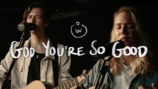 God Youre So Good Live  The Worship Initiative feat John Marc Kohl and Hannah Hardin [upl. by Bui]