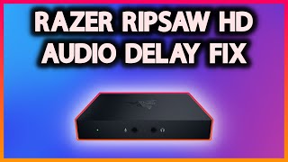 Razer Ripsaw HD Audio Delay Fix [upl. by Bigod196]