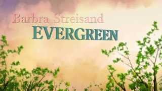 Evergreen  Barbra Streisand  LyricsHD [upl. by Derina]