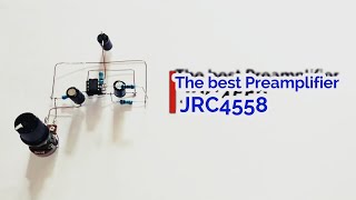 The Best Preamplifier JRC4558 [upl. by Frans]