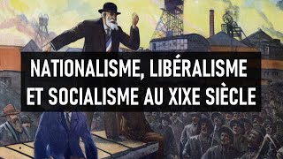 📚 NATIONALISME LIBÉRALISME ET SOCIALISME AU XIXE SIÈCLE 📚 [upl. by Tenenbaum]