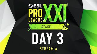 ESL Pro League Season 21  Day 3  Stream A  FULL SHOW [upl. by Enelahs951]