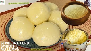 SEMOLINA FUFU RECIPE How To Make The Best Semolina fufu Recipe perfect SEMOLINA Flour Semo Fufu [upl. by Arahc]