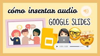 CÓMO INSERTAR AUDIOS EN UNA PRESENTACIÓN DE GOOGLE  GOOGLE SLIDES  Claus [upl. by Bibi153]